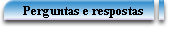 Perguntas e respostas